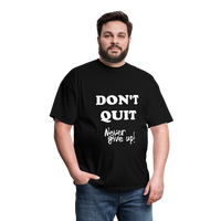 DON'T QUIT T-Shirt - black