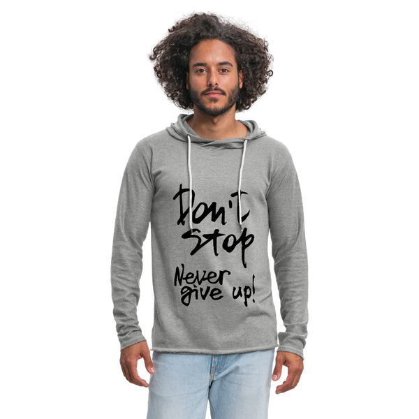 DON'T STOP - NEVER GIVE UP - UNISEX HOODIE - heather gray