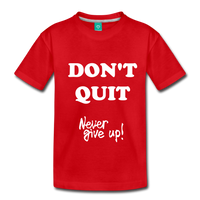DON'T QUIT Kids' Premium T-Shirt - red