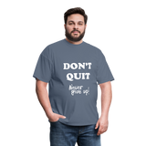 DON'T QUIT T-Shirt - denim