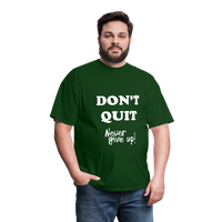 DON'T QUIT T-Shirt - forest green