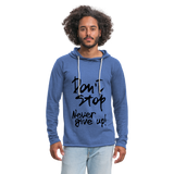DON'T STOP - NEVER GIVE UP - UNISEX HOODIE - heather Blue