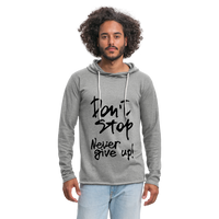 DON'T STOP - NEVER GIVE UP - UNISEX HOODIE - heather gray